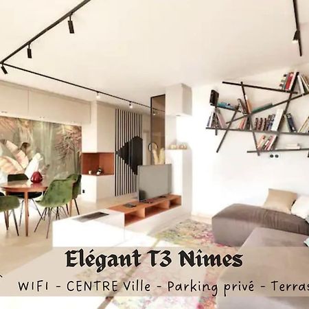 L'Elegant T3Nimes Parking-Centre Ville Exterior foto